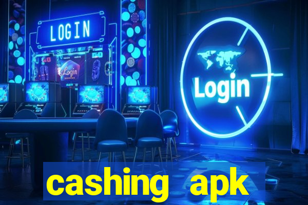 cashing apk dinheiro infinito